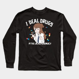 I Deal Drugs Pharmacy Technician Long Sleeve T-Shirt